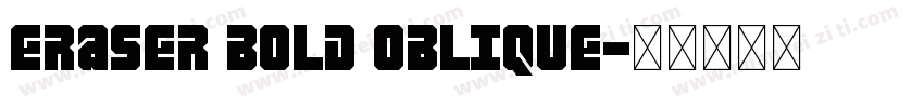 Eraser Bold Oblique字体转换